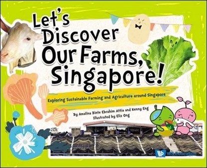 Let's Discover Our Farms, Singapore!: Exploring Sustainable Farming and Agriculture Around Singapore, Amalina Bte Ebrahim Attia - Paperback - 9789811288852