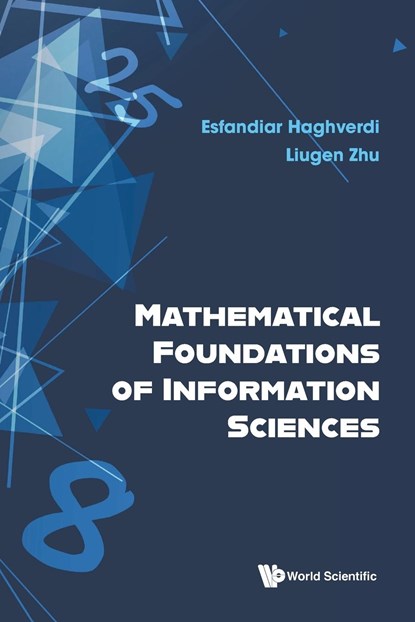 Mathematical Foundations of Information Sciences, Esfandiar Haghverdi ; Liugen Zhu - Paperback - 9789811290251