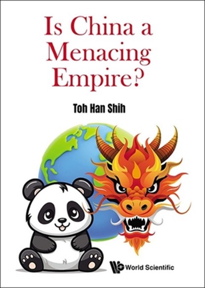 Is China a Menacing Empire?, Han Shih Toh - Paperback - 9789811294396