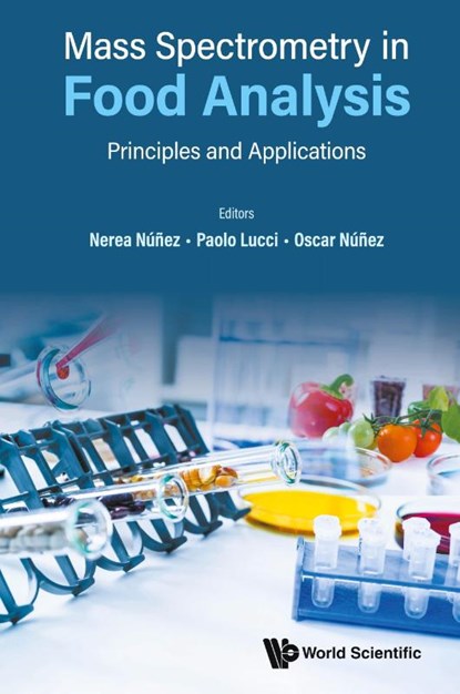Mass Spectrometry In Food Analysis: Principles And Applications, Nerea (University Of Barcelona) Nunez ; Paolo (Universita Politecnica Delle Marche Lucci ; Oscar (University Of Barcelona Nunez - Gebonden - 9789811296239