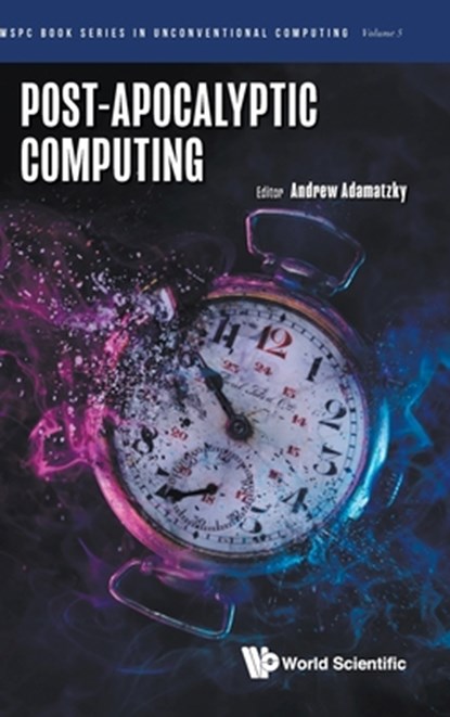 POST-APOCALYPTIC COMPUTING, Andrew Adamatzky - Gebonden - 9789811297137