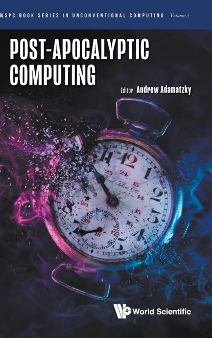 POST-APOCALYPTIC COMPUTING, Andrew Adamatzky - Gebonden - 9789811297137