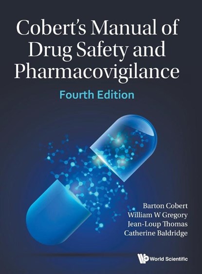 Cobert's Manual Of Drug Safety And Pharmacovigilance (Fourth Edition), Barton (Blcmd Associates Llc Cobert ; William (-) Gregory ; Jean-loup (Hospice Civils De Lyon Thomas ; Catherine (Essential Pharmacovigilance Llc Baldridge - Gebonden - 9789811297717