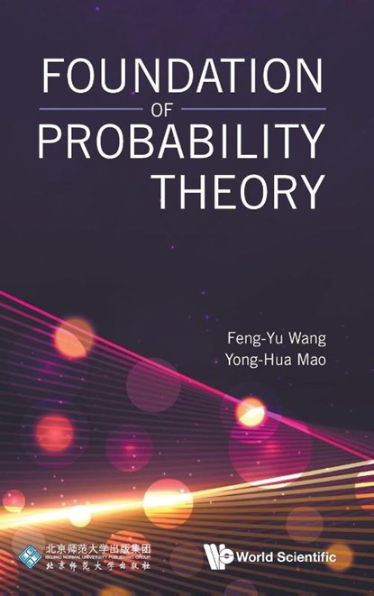 FOUNDATION OF PROBABILITY THEORY, Yong-Hua Mao Feng-Yu Wang - Gebonden - 9789811298851