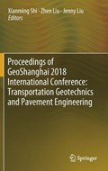 Proceedings of GeoShanghai 2018 International Conference: Transportation Geotechnics and Pavement Engineering | Xianming Shi ; Zhen Liu ; Jenny Liu | 