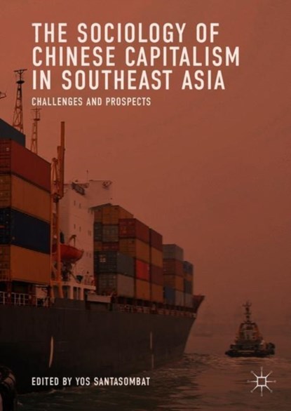 The Sociology of Chinese Capitalism in Southeast Asia, Yos Santasombat - Gebonden - 9789811300646