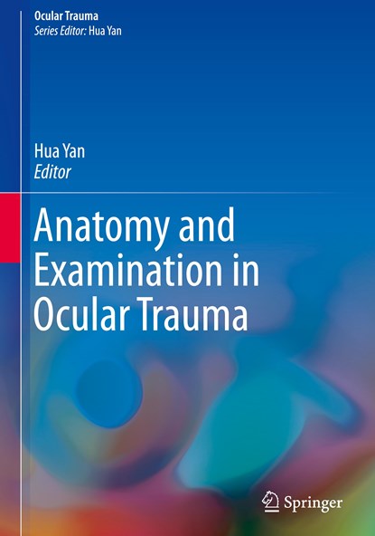 Anatomy and Examination in Ocular Trauma, niet bekend - Gebonden - 9789811300677