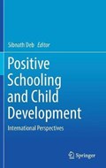 Positive Schooling and Child Development | Sibnath Deb | 