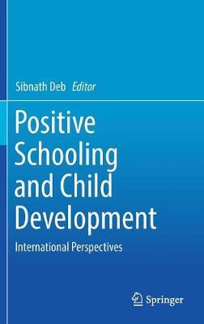 Positive Schooling and Child Development, DEB,  Sibnath - Gebonden - 9789811300769