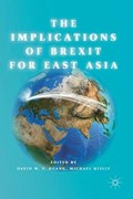 The Implications of Brexit for East Asia | Huang, David W. F. ; Reilly, Michael | 