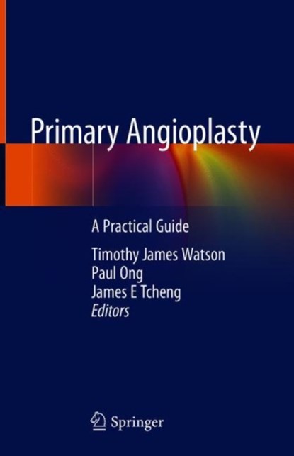 Primary Angioplasty, Timothy J Watson ; Paul JL Ong ; James E Tcheng - Gebonden - 9789811311130