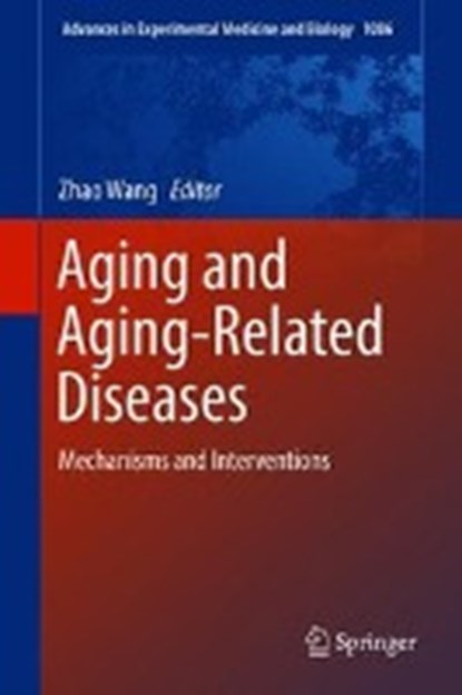 Aging and Aging-Related Diseases, WANG,  Zhao - Gebonden - 9789811311161