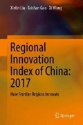 Regional Innovation Index of China: 2017 | Xielin Liu ; Taishan Gao ; Xi Wang | 
