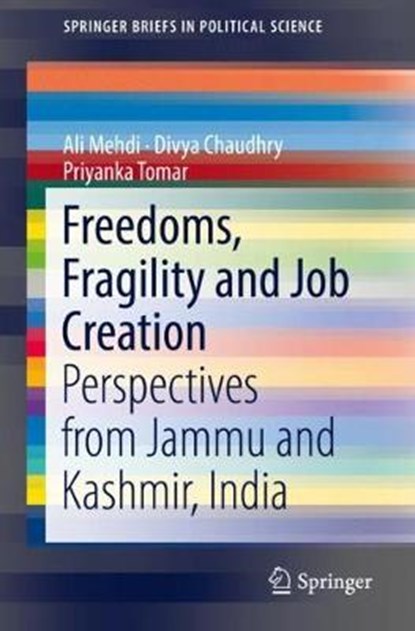 Freedoms, Fragility and Job Creation, Ali Mehdi ; Divya Chaudhry ; Priyanka Tomar - Paperback - 9789811312199