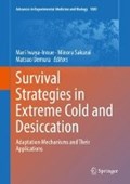 Survival Strategies in Extreme Cold and Desiccation | Mari Iwaya-Inoue ; Minoru Sakurai ; Matsuo Uemura | 