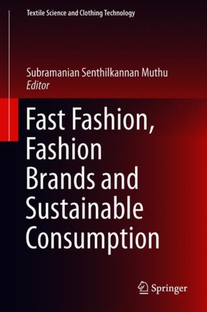 Fast Fashion, Fashion Brands and Sustainable Consumption, niet bekend - Gebonden - 9789811312670