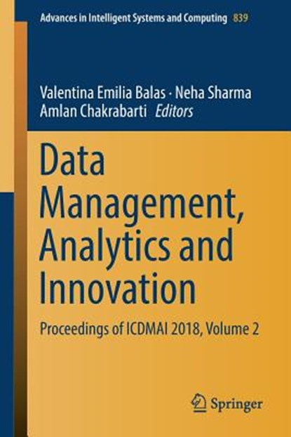 Data Management, Analytics and Innovation, Valentina Emilia Balas ; Neha Sharma ; Amlan Chakrabarti - Paperback - 9789811312731