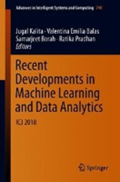 Recent Developments in Machine Learning and Data Analytics, Jugal Kalita ; Valentina Emilia Balas ; Samarjeet Borah ; Ratika Pradhan - Paperback - 9789811312793