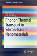 Phonon Thermal Transport in Silicon-Based Nanomaterials | Hai-Peng Li ; Rui-Qin Zhang | 