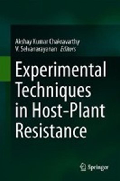 Experimental Techniques in Host-Plant Resistance, Akshay Kumar Chakravarthy ; Venkatesan Selvanarayanan - Gebonden - 9789811326516
