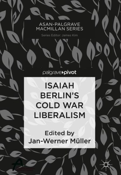 Isaiah Berlin’s Cold War Liberalism, Jan-Werner Muller - Gebonden - 9789811327926