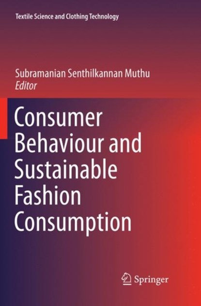 Consumer Behaviour and Sustainable Fashion Consumption, Subramanian Senthilkannan Muthu - Paperback - 9789811345975