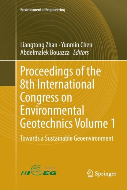 Proceedings of the 8th International Congress on Environmental Geotechnics Volume 1, Liangtong Zhan ; Yunmin Chen ; Abdelmalek Bouazza - Paperback - 9789811347498