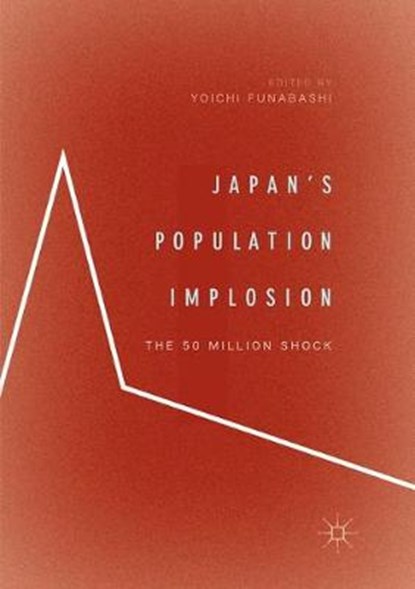 Japan's Population Implosion, FUNABASHI,  Yoichi - Paperback - 9789811352843