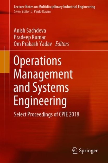 Operations Management and Systems Engineering, Anish Sachdeva ; Pradeep Kumar ; Om Prakash Yadav - Gebonden - 9789811364754