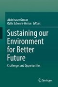Sustaining our Environment for Better Future | Omran, Abdelnaser ; Schwarz-Herion, Odile | 