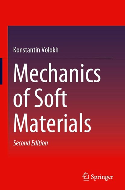 Mechanics of Soft Materials, Konstantin Volokh - Gebonden - 9789811383700