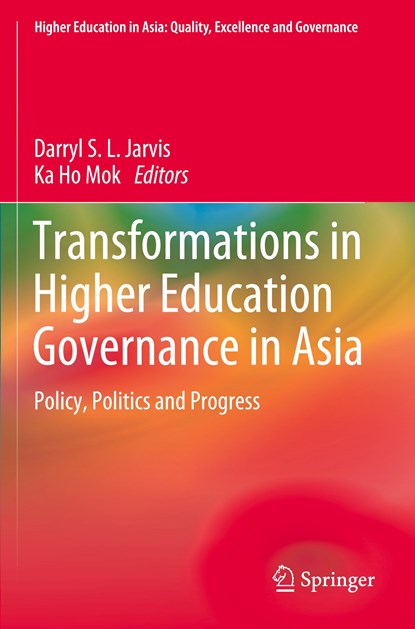 Transformations in Higher Education Governance in Asia, Darryl S. L. Jarvis ; Ka Ho Mok - Paperback - 9789811392962