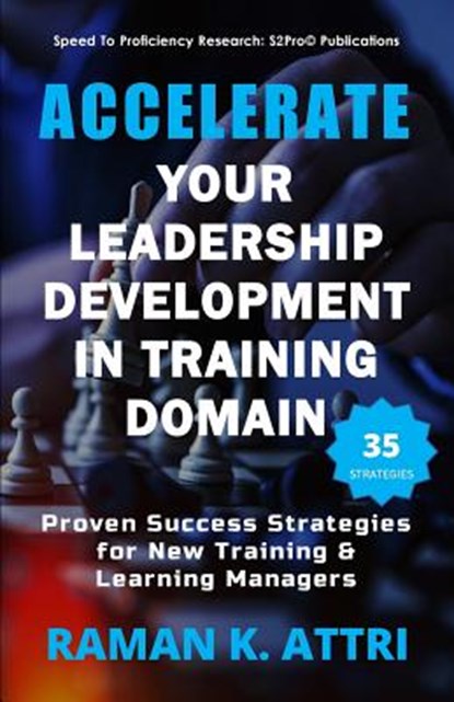 Accelerate Your Leadership Development in Training Domain, Raman K Attri - Paperback - 9789811400667