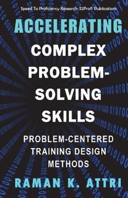 Accelerating Complex Problem-Solving Skills, ATTRI,  Raman K - Paperback - 9789811417665