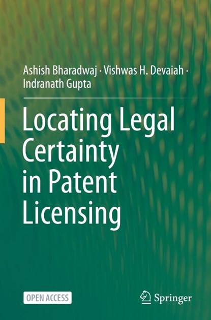 Locating Legal Certainty in Patent Licensing, Ashish Bharadwaj ; Vishwas H. Devaiah ; Indranath Gupta - Gebonden - 9789811501807