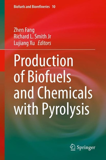 Production of Biofuels and Chemicals with Pyrolysis, Zhen Fang ; Richard L. Smith Jr ; Lujiang Xu - Gebonden - 9789811527319
