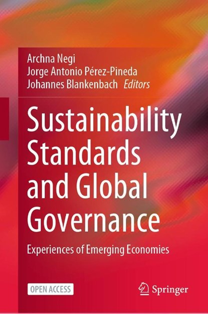 Sustainability Standards and Global Governance, Archna Negi ; Jorge Antonio Perez-Pineda ; Johannes Blankenbach - Gebonden - 9789811534720
