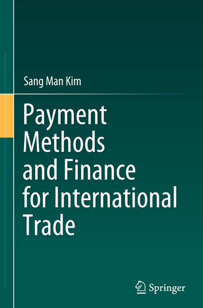 Payment Methods and Finance for International Trade, Sang Man Kim - Gebonden - 9789811570384