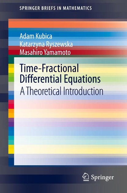 Time-Fractional Differential Equations, Adam Kubica ; Katarzyna Ryszewska ; Masahiro Yamamoto - Paperback - 9789811590658