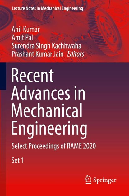 Recent Advances in Mechanical Engineering, Anil Kumar ; Amit Pal ; Surendra Singh Kachhwaha - Paperback - 9789811596803