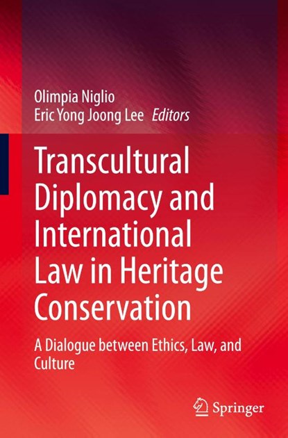 Transcultural Diplomacy and International Law in Heritage Conservation, Olimpia Niglio ; Eric Yong Joong Lee - Gebonden - 9789811603082