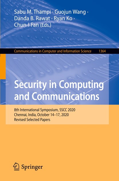 Security in Computing and Communications, Sabu M. Thampi ; Guojun Wang ; Danda B. Rawat ; Ryan Ko ; Chun-I Fan - Paperback - 9789811604218