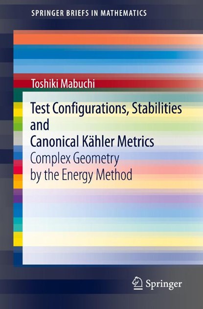 Test Configurations, Stabilities and Canonical Kahler Metrics, Toshiki Mabuchi - Paperback - 9789811604997