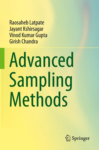 Advanced Sampling Methods, Raosaheb Latpate ; Jayant Kshirsagar ; Vinod Kumar Gupta ; Girish Chandra - Paperback - 9789811606243