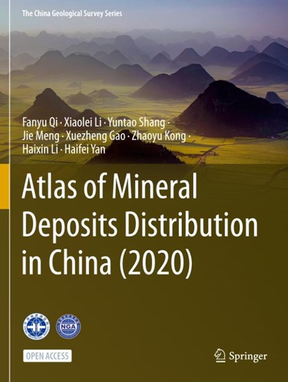Atlas of Mineral Deposits Distribution in China (2020), Fanyu Qi ; Xiaolei Li ; Yuntao Shang ; Jie Meng - Paperback - 9789811609749