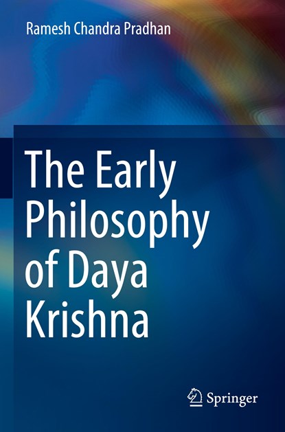 The Early Philosophy of Daya Krishna, Ramesh Chandra Pradhan - Paperback - 9789811623035