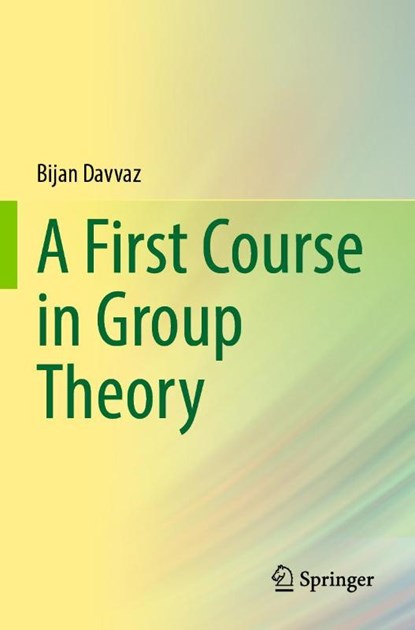 A First Course in Group Theory, Bijan Davvaz - Paperback - 9789811663673