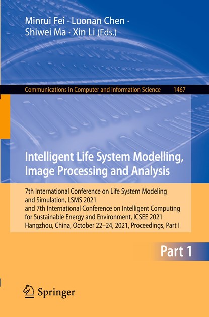 Intelligent Life System Modelling, Image Processing and Analysis, Minrui Fei ; Luonan Chen ; Shiwei Ma ; Xin Li - Paperback - 9789811672064