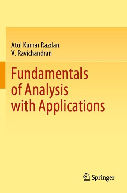Fundamentals of Analysis with Applications, Atul Kumar Razdan ; V. Ravichandran - Paperback - 9789811683855