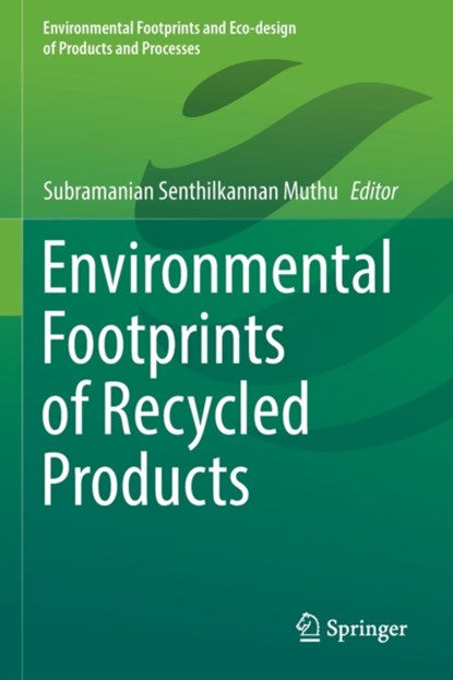 Environmental Footprints of Recycled Products, Subramanian Senthilkannan Muthu - Paperback - 9789811684289